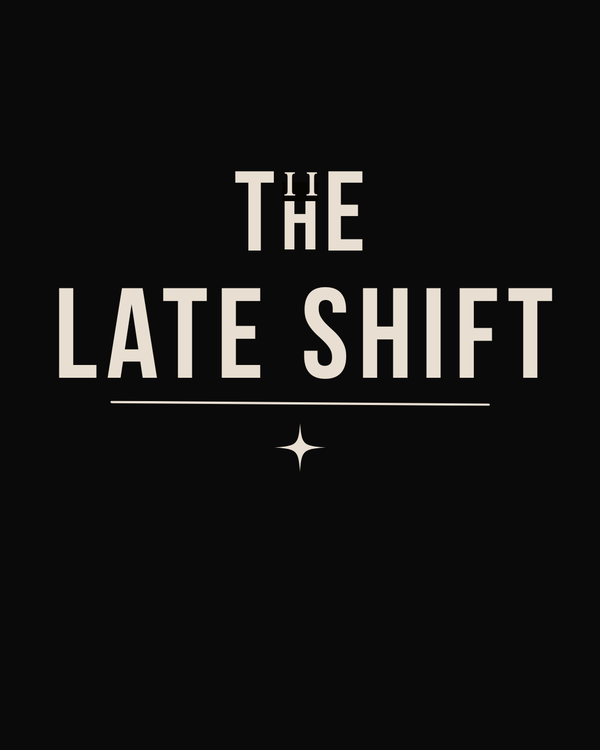 The Late Shift